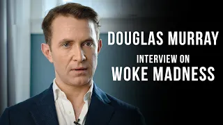 Douglas Murray - Interview on Wokeness Part 1