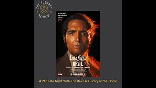 #197 Late Night with the Devil & History of the Occult