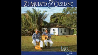 Zé Mulato & Cassiano - Meu Céu (Álbum Completo)