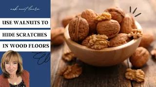 Using walnuts to hide scratches in hardwood floors