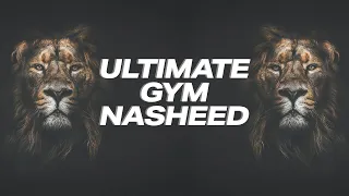 Ultimate Gym Nasheed - Nasheed GYM Nasheed for Muslims - Best nasheed for your training & workout!