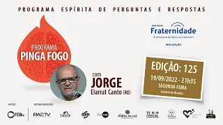 JORGE ELARRAT - PINGA FOGO Nº 125 - 19/09/2022 - 21h35