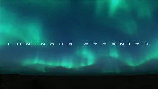 Luminous Eternity | Ambient Music Soundscape