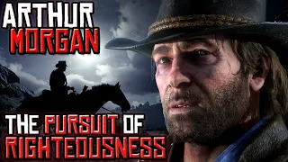 ARTHUR MORGAN / The Pursuit of Righteousness // RED DEAD REDEMPTION 2 Tribute / PC 4K Ultra Graphics