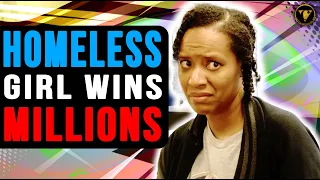 Homeless Girl Wins Millions, Watch What Happens.