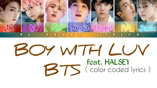 BTS x HALSEY- "BOY WITH LUV" ft. HALSEY ( color coded lyrics eng/ han)