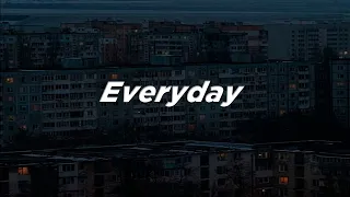Everyday (Slowed)
