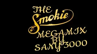 THE SMOKIE MEGAMIX BY SANY 3000