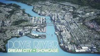 Cities Skylines: Dream City 'Dove Rive' Showcase [Cinematic]