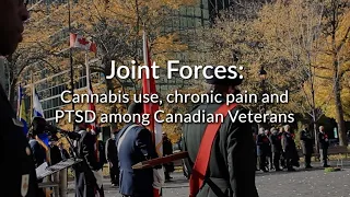 Joint Forces: Cannabis Use, Chronic Pain and PTSD among Canadian Veterans