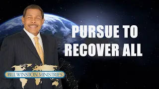 Dr. Bill Winston -  Pursue to Recover All