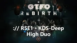 GTFO - R5E1: KDS Deep - High Duo