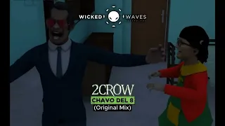 2CROW - Chavo del 8 (Original Mix)