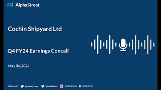 Cochin Shipyard Ltd Q4 FY2023-24 Earnings Conference Call