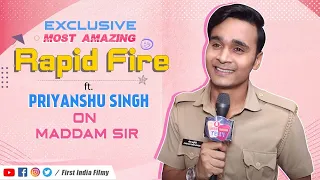 Exclusive Rapid Fire With Priyanshu Singh Aka Cheetah | Exclusive | First India Telly | Maddam Sir