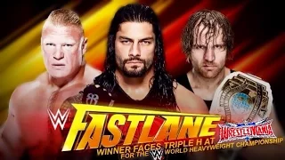 WWE FASTLANE: Reigns VS Ambrose VS Lesnar (Winner faces Triple H at Wrestlemania 32 for WWE Title)