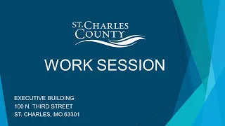 St. Charles County Council Work Session Meeting: November 8, 2021