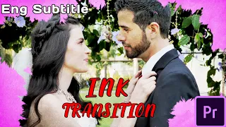 how to create ink transition in premiere pro/Ink Transition Premiere Pro Tutorial/english subtitles