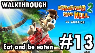 Neighbours from Hell 2: On Vacation - Eat and be eaten - Episode 13 - 100% (Walkthrough)