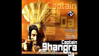 CAPTAIN BHANGRA DA _ DALJIT MATTU _ FULL AUDIO SONG
