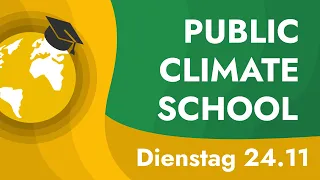 Public Climate School – Dienstag 24.11 – Offene Klima-Uni für alle! #SchuleNeuDenken