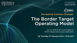Navigating Customs Changes: The Border Target Operating Model (BTOM)