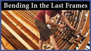 Acorn to Arabella - Journey of a Wooden Boat - Episode 121: Bending In the Last Frames