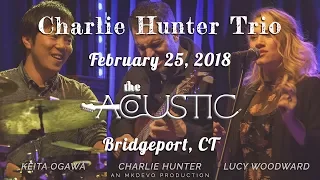 Charlie Hunter Trio: 2018-02-25 - The Acoustic; Bridgeport, CT (Complete Show) [4KPRO]