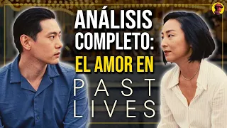 PAST LIVES  | ANÁLISIS Y EXPLICACIÓN: Amor, Distancia y Tiempo