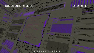 Dune - Hardcore Vibes (sthawross remix)