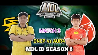 ONCP vs AUR4 Match 3 - Onic Prodigy vs Aura Esports Game 3 - MDL ID SEASON 8