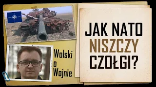 Wolski o Wojnie Jak NATO niszczy czołgi?