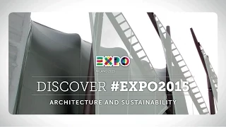 DISCOVER #EXPO2015 | ARCHITECTURE AND SUSTAINABILITY