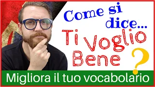 Come si diceTI VOGLIO BENE in Inglese?