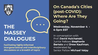 Massey Dialogues: On Canada’s Cities (post-COVID): Where Are They Going? with Dr. David Hulchanski