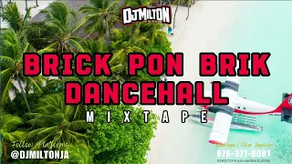 Dj Milton - Dancehall Mix | Brick Pon Brick Ft Skillibeng, Vybz Kartel, AIdonia, Intense