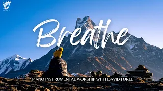 I'M DESPERATE FOR YOU (BREATHE) || INSTRUMENTAL SOAKING WORSHIP || DAVID FORLU
