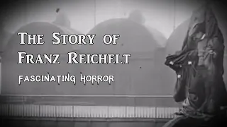 The Story of Franz Reichelt | A Short Documentary | Fascinating Horror