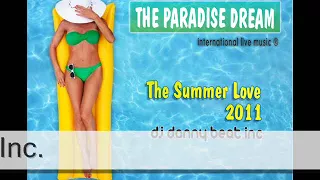 The Summer Love 2011 (The Paradise Dream) - DJ Danny Beat! Inc. ®