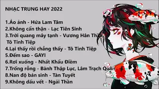 [Playlist] Nhạc Trung Hay Tháng 2/2022 || Ảo Ảnh (海市蜃楼) - Hứa Lam Tâm