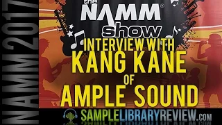 Interview Kang Kane Ample Sound NAMM 2017