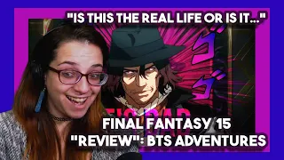 *Is this the Real Life or is it* Final Fantasy 15 "Review": BTS Adventures by Max0r | Chicago Reacts