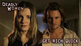 Get Rich Quick | Deadly Women S09 E06 - Full Episode | Deadly Women