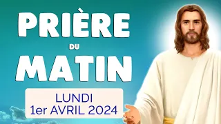 🙏 PRIERE du MATIN Lundi 1er Avril 2024 avec Évangile du Jour et Psaume