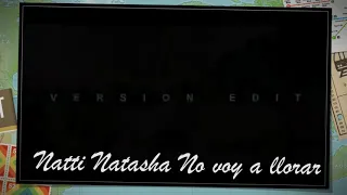 Natti natasha No voy a llorar