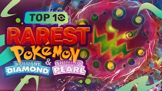 Top 10 RAREST/HARDEST Pokémon To Catch In Brilliant Diamond and Shining Pearl