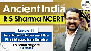 Ancient India - R S Sharma NCERT | Lecture 11 - Territorial States and the First Magadhan Empire