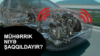 Mühərriklə niyə şaqqıldayır ? Dağıla da bilər.