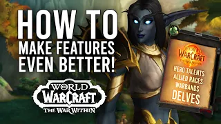 How To Make The Major Features Of The War Within Even Better! Hero Talents, Better Warbands And More