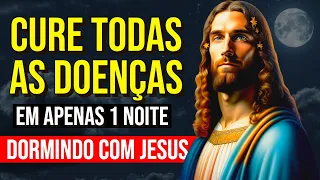 ORAÇÃO PARA SAÚDE E CURA DE DOENÇAS DURANTE A NOITE DE SONO